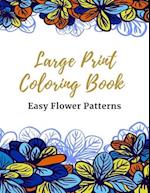 Large Print Coloring Book Easy Flower Patterns