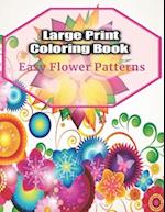 Large Print Coloring Book Easy Flower Patterns