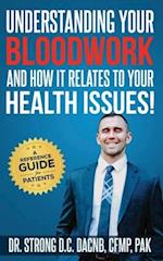 Understanding Your Bloodwork and How It Relates To Your Health Issues!