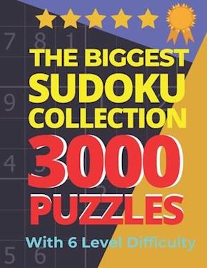 The Biggest Sudoku Collection 3000 Puzzles With 6 Level Difficulty: Jumbo Sudoku Books For Adults Very Easy To Extreme