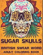 Sugar Skulls British Swear Word Coloring Book