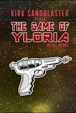 Kirk Sandblaster Plays the Game of Yloria