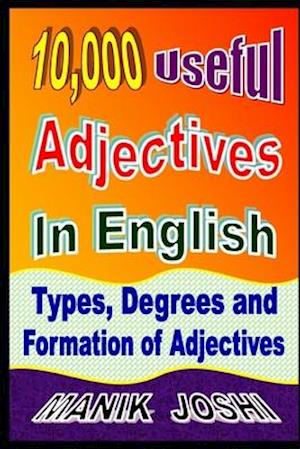 10,000 Useful Adjectives In English: Types, Degrees and Formation of Adjectives