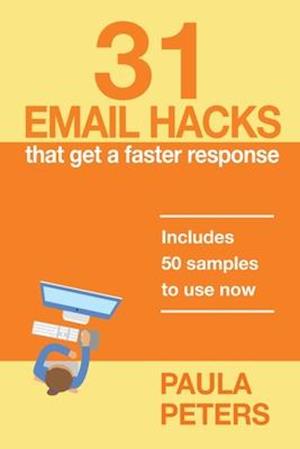 31 Email Hacks That Get a Faster Response