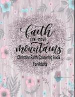 Christian Faith Colouring Book For Adults - Faith Can Move Mountains