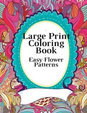 Large Print Coloring Book Easy Flower Patterns