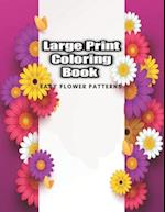 Large Print Coloring Book Easy Flower Patterns