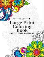 Large Print Coloring Book Easy Flower Patterns