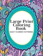 Large Print Coloring Book Easy Flower Patterns