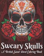 Sweary Skulls A British Swear Word Coloring Book