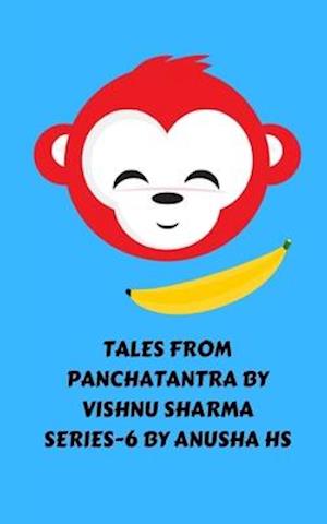 Tales from panchatantra by vishnu sharma series - 6