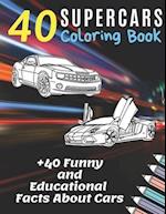 40 Supercars Coloring Book +40 Funny and Educational Facts About Cars