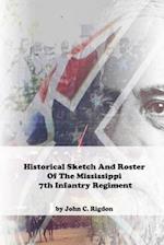 Historical Sketch And Roster Of The Mississippi 7th Infantry Regiment