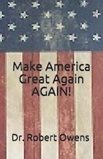Make America Great Again AGAIN!