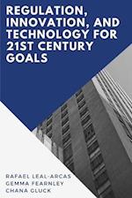 Regulation, Innovation, and Technology for 21st Century Goals