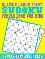 Classic Large Print Sudoku puzzle book for kids