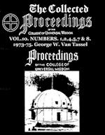 The Collected Proceedings of the College of Universal Wisdom Vol.10. Numbers. 1,2,4,5,7 & 8. 1973-75