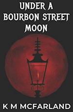 Under A Bourbon Street Moon: A paranormal vampire romance 