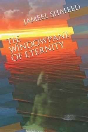 The Windowpane of Eternity