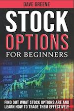 Stock options for beginners: Find out what stock options are and learn how to trade them effectively 
