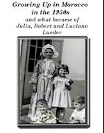 Growing up in Morocco in the 1950s and what happened to Julia, Robert and Luciano Lueder