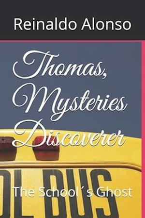 Thomas, Mysteries Discoverer: The School´s Ghost