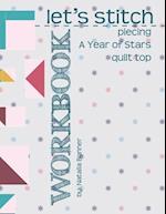 Let's Stitch - Piecing A Year Of Stars Quilt Top Workbook