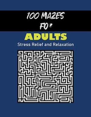 100 Mazes for Adults Stress Relief and Relaxation