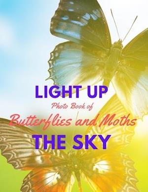 Light Up the Sky Photo Book of Butterflies and Moths