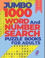 Jumbo 1000 Word And Number Search Puzzle Books For Adults: 500 Word Search Puzzles and 500 Number Search Puzzles 
