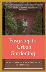 EASY STEP TO URBAN GARDENING - The best practice as a beginner