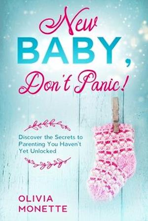 New Baby, Don't Panic!