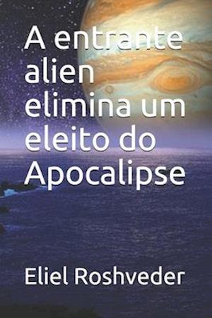 A entrante alien elimina um eleito do Apocalipse