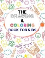 The Drawing & Coloring Book For Kids