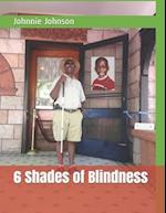 6 Shades of Blindness