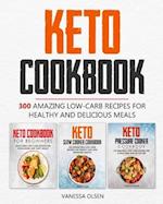 Keto Cookbook: 300 Amazing Low-Carb Recipes for Healthy and Delicious Meals 