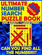 Ultimate Number Search Puzzle Book for Adults - Large Print: Number Search Books for Seniors - Can You Find All The Numbers? 