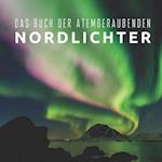 Das Buch der atemberaubenden Nordlichter