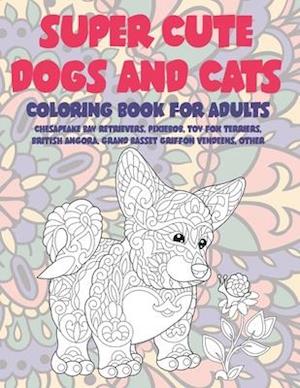 Download Få Super Cute Dogs and Cats - Coloring Book for adults - Chesapeake Bay Retrievers, Pixiebob ...