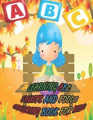 Learning ABC Fruits and Foods Coloring Book for Kids