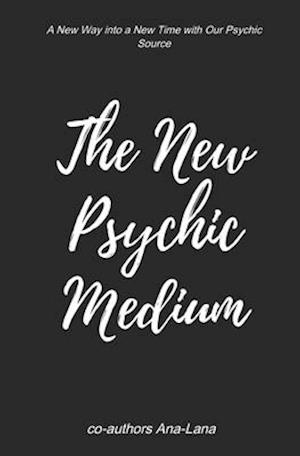 The New Psychic Medium