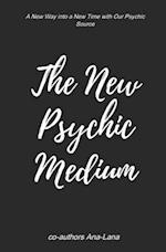 The New Psychic Medium