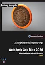 Autodesk 3ds Max 2020: A Detailed Guide to Arnold Renderer, 2nd Edition (In Full Color) 