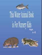 This Water Animal Book is For Nursery Kids