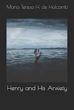 Henry and His Anxiety