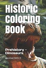 Historic Coloring Book: Prehistory - Dinosaurs 