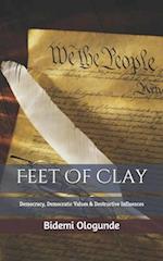 Feet of Clay: Democracy, Democratic Values & Destructive Influences 