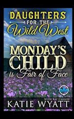 Monday's Child is Fair of Face