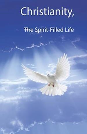 Christianity, The Spirit-Filled Life