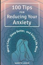 100 Tips for Reducing Your Anxiety